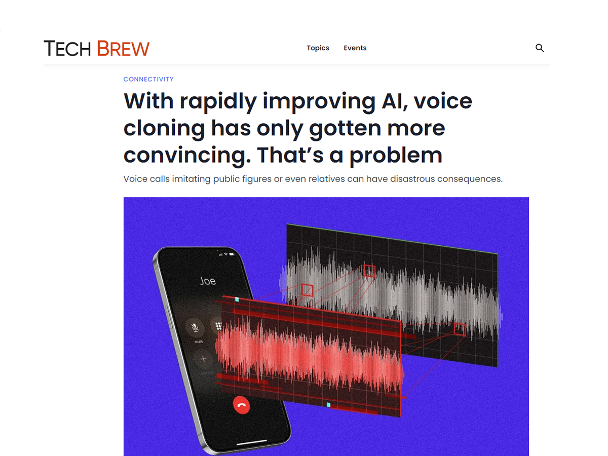 Tech Brew interview ý' Greg Bohl about AI voice cloning scams.